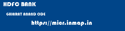 HDFC BANK  GUJARAT ANAND ODE   micr code